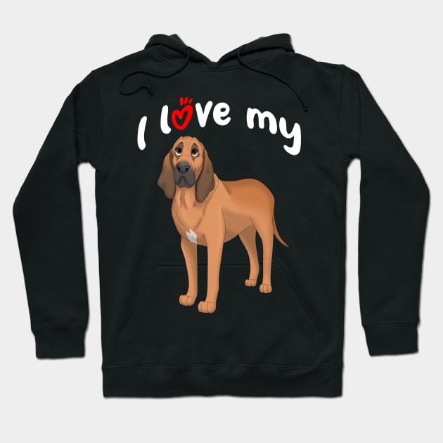 I Love My Bloodhound Dog Hoodie by millersye